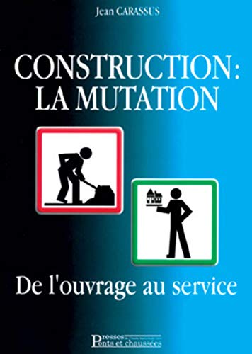 Construction : la mutation — De l'ouvrage au service