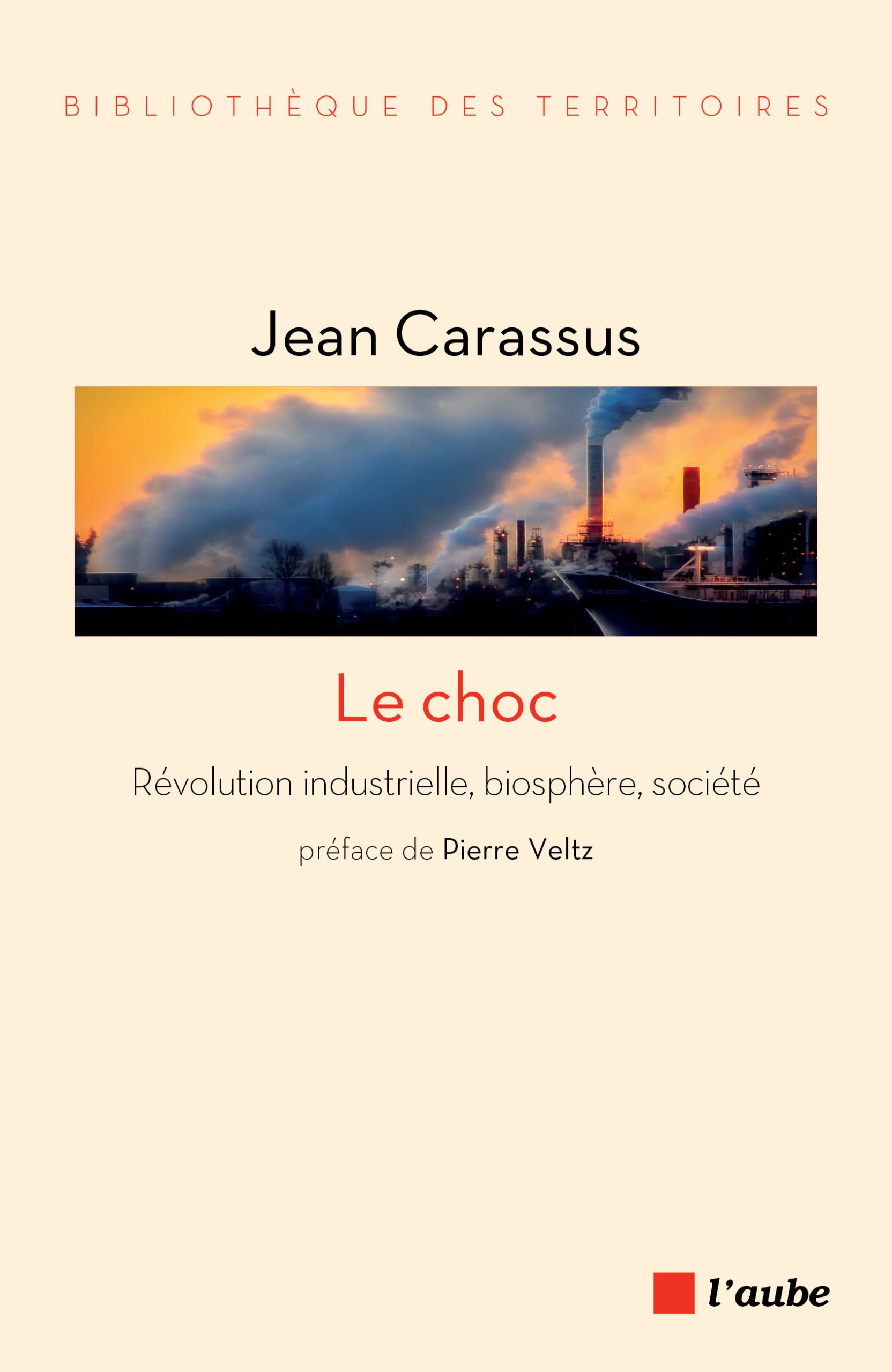 Le choc — Révolution industrielle, biosphère, société