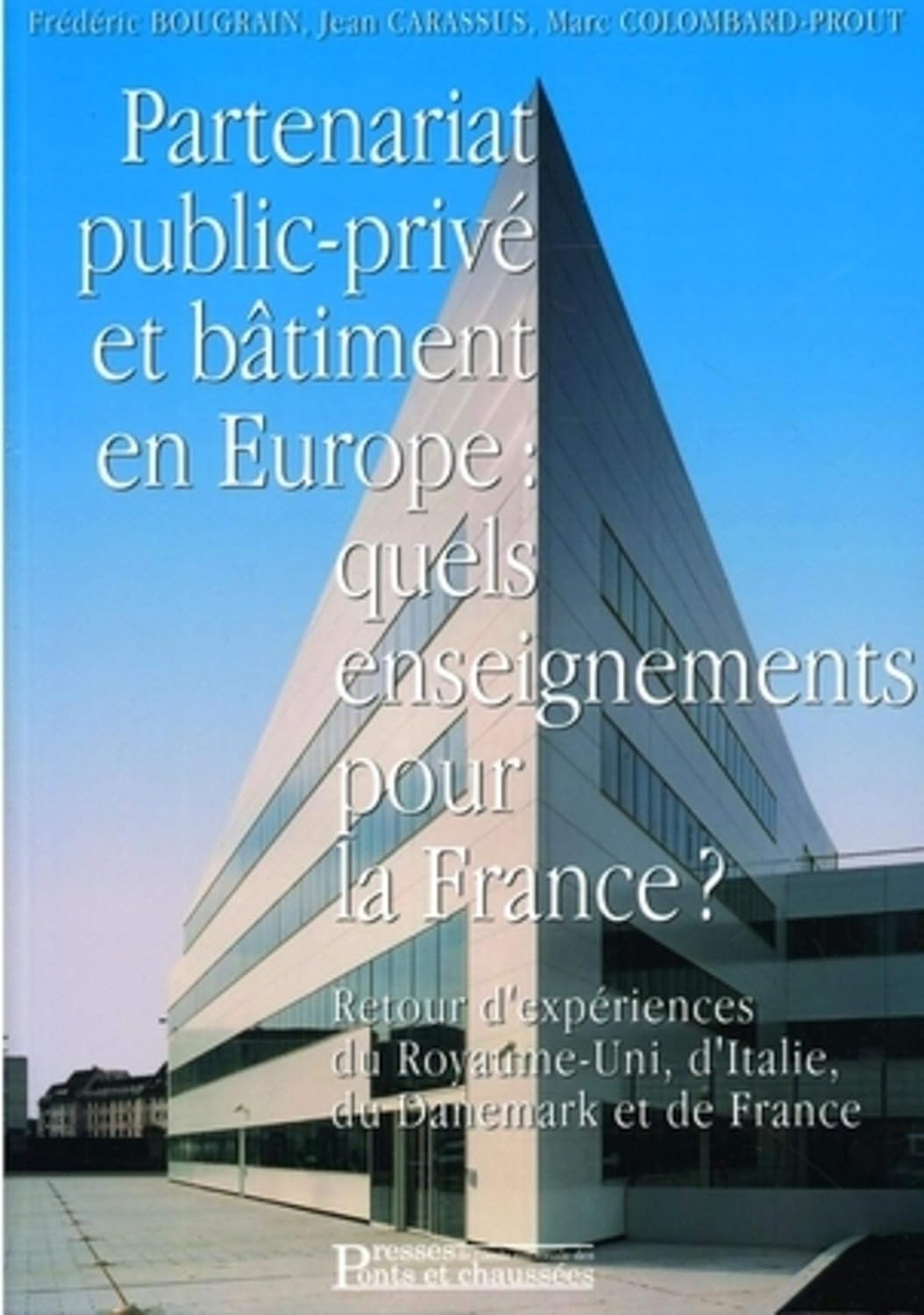 Partenariat public-privé et bâtiment en Europe : quels enseignements pour la France ? Retour d'expériences du Royaume-Uni, du Danemark et de France